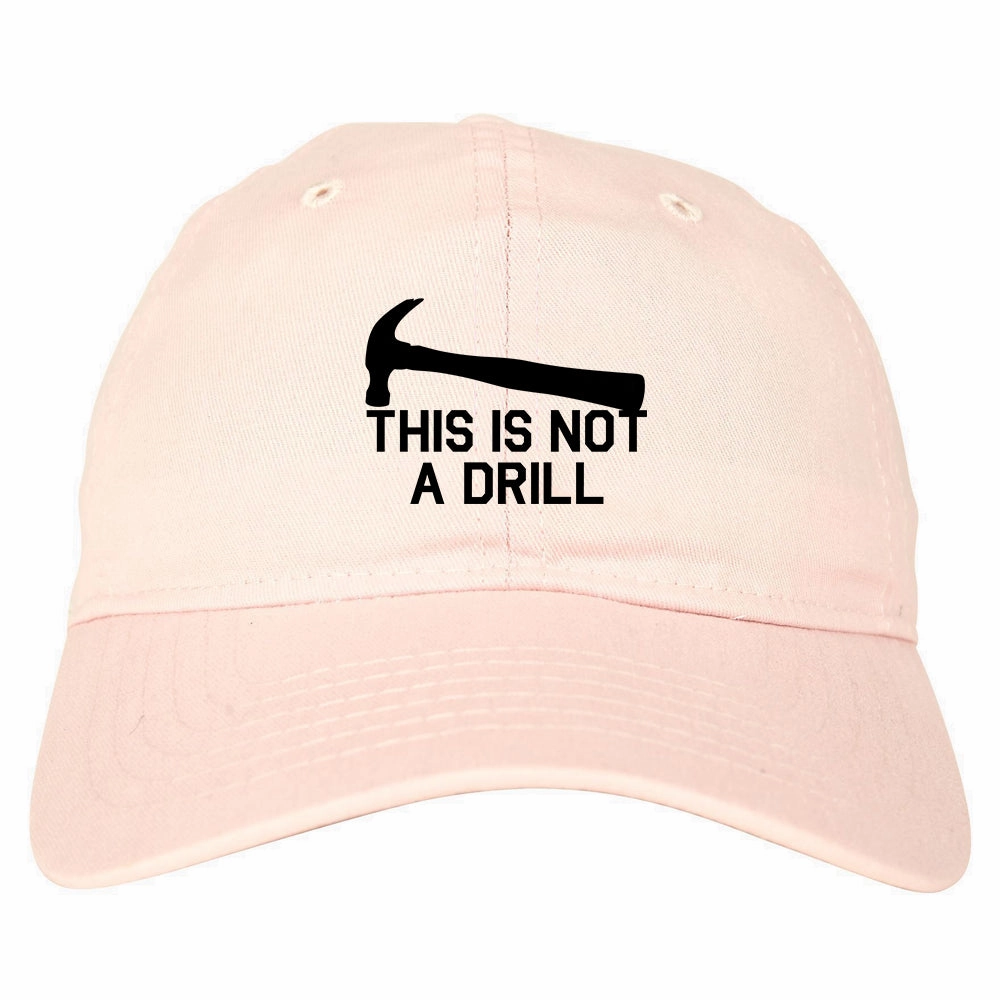 This Is Not A Drill Funny Construction Worker Mens Dad Hat