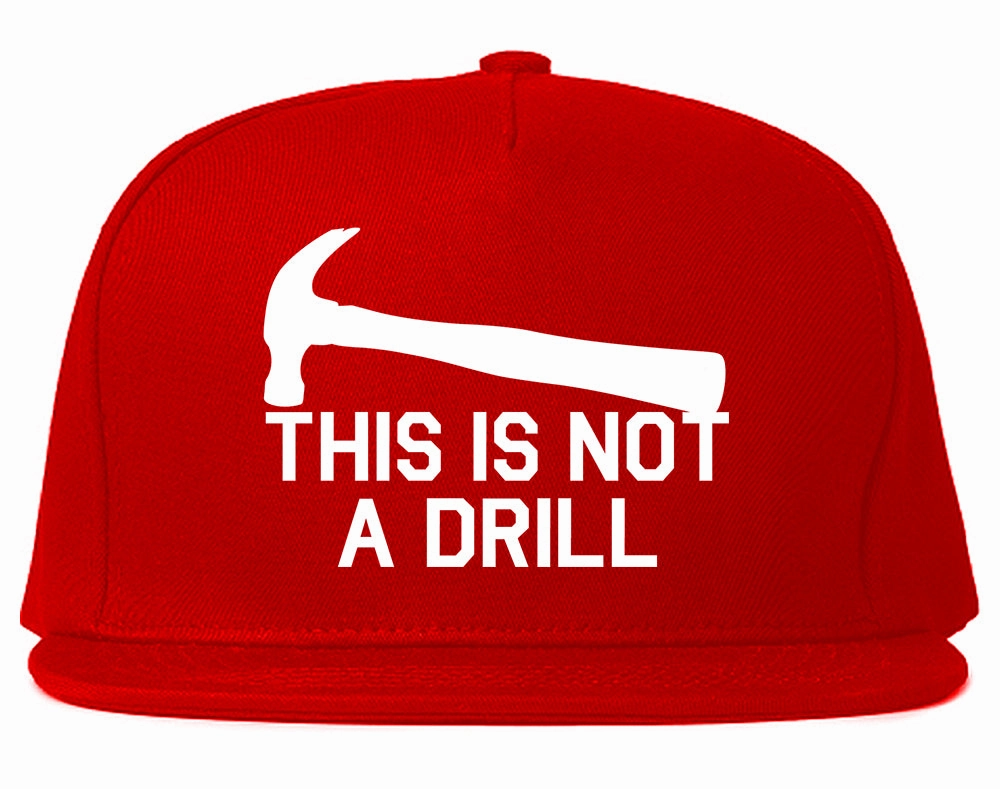 This Is Not A Drill Funny Construction Worker Mens Snapback Hat