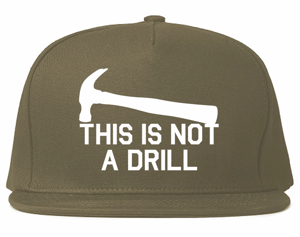 This Is Not A Drill Funny Construction Worker Mens Snapback Hat