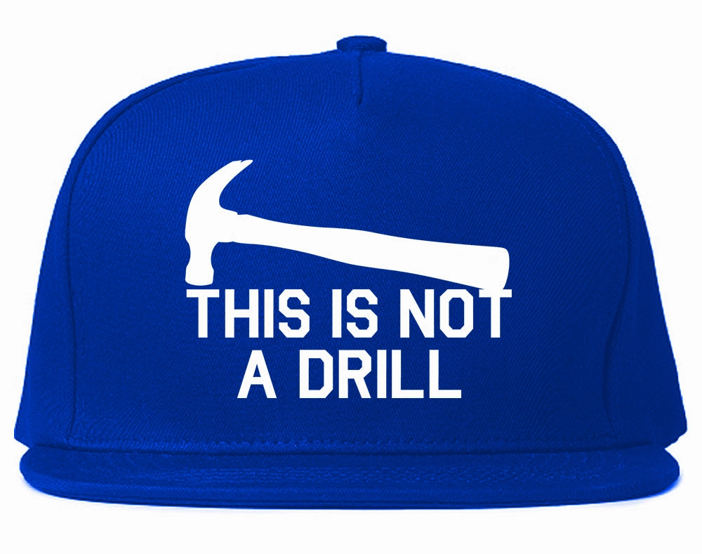 This Is Not A Drill Funny Construction Worker Mens Snapback Hat