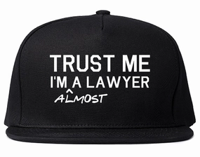 Trust Me Im Almost A Lawyer Law Student Mens Snapback Hat