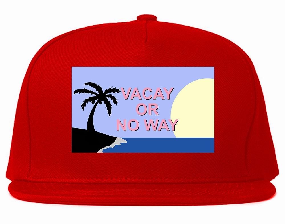 Vacay Or No Way Mens Snapback Hat