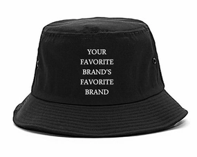 Your Favorite Brand's Favorite Brand Bucket Hat Cap