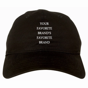 Your Favorite Brand's Favorite Brand Dad Hat Cap