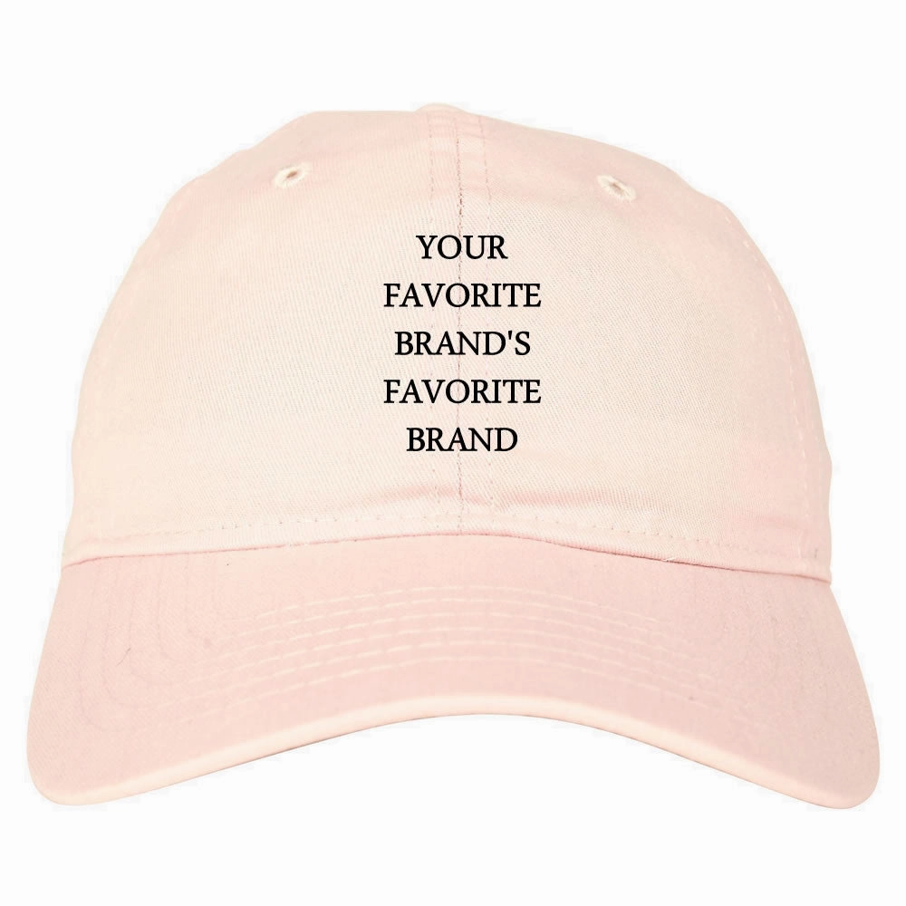 Your Favorite Brand's Favorite Brand Dad Hat Cap