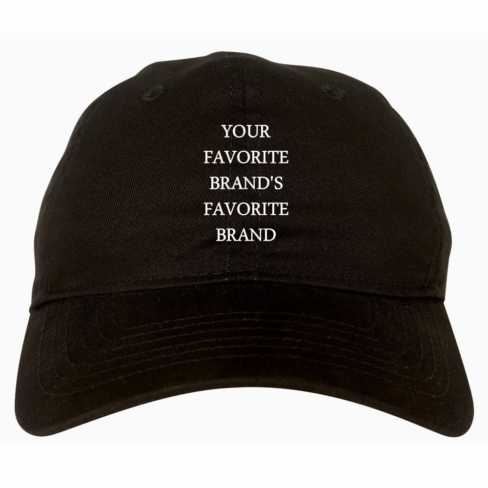 Your Favorite Brand's Favorite Brand Dad Hat Cap