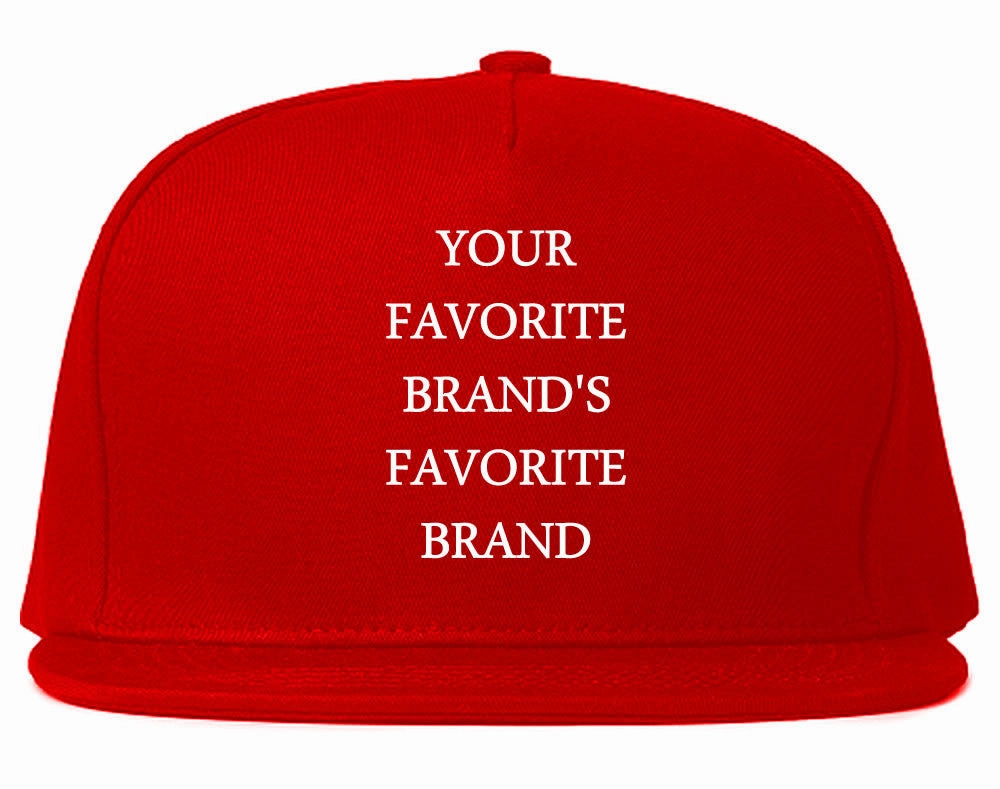 Your Favorite Brand's Favorite Brand Snapback Hat Cap
