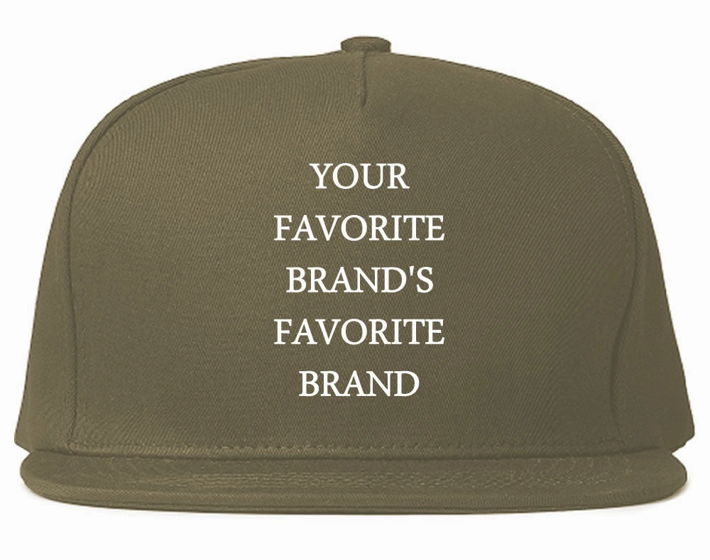 Your Favorite Brand's Favorite Brand Snapback Hat Cap