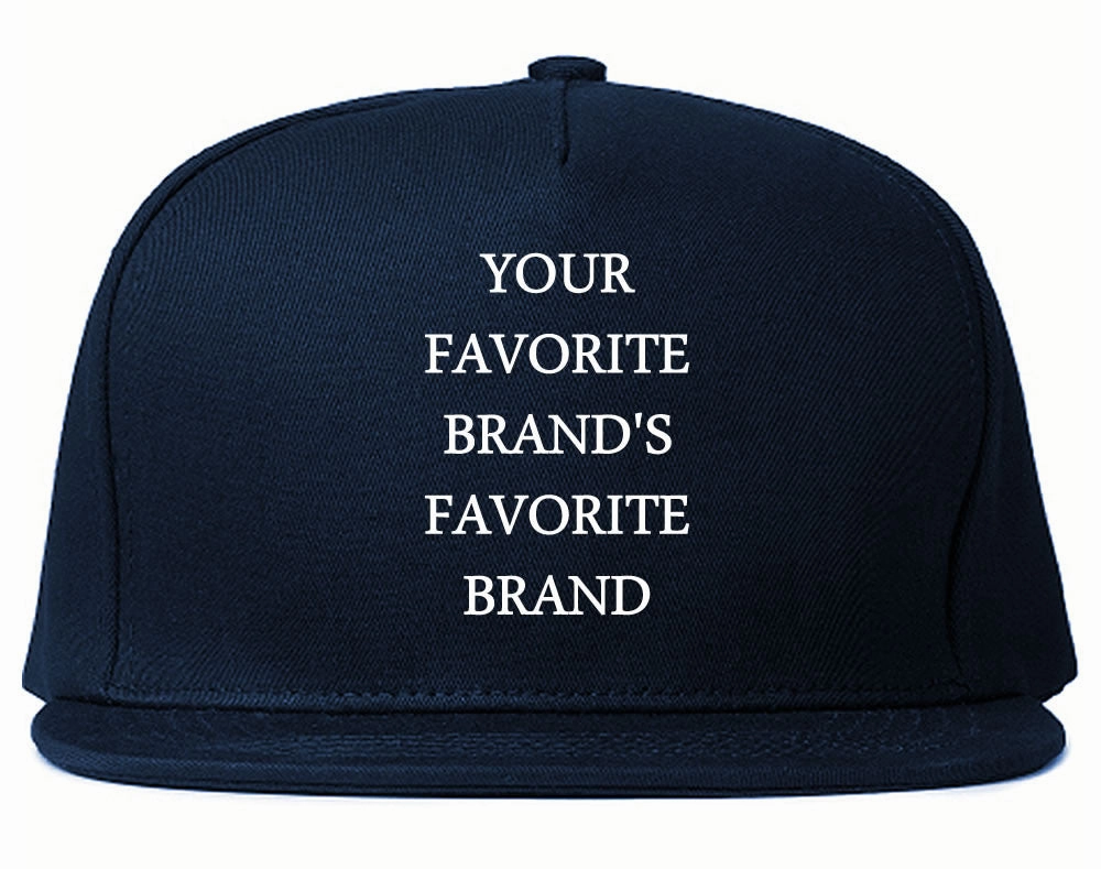 Your Favorite Brand's Favorite Brand Snapback Hat Cap